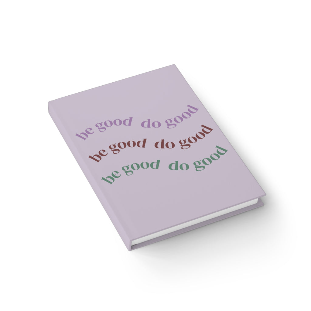 Be Good Do Good Lavender Ruled Journal — Positive Quote Lined Notebook for Daily Reflection